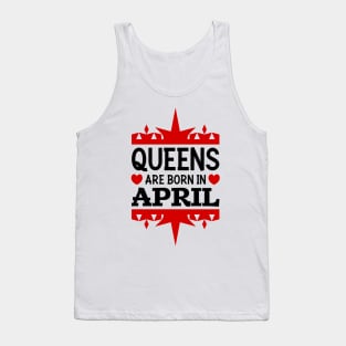 Queens are born in April Tank Top